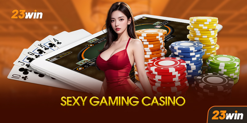Sexy Gaming 23Win - Trải Nghiệm Casino Trực Tuyến Với Dealer Xinh Đẹp Đỉnh Cao 5 Sexy Gaming Là Gì? Vì Sao Lại "Hot" Đến Vậy?